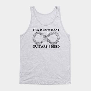 This is how many guitars I need (infinity) Funny Musician Guitar Player Gift Tank Top